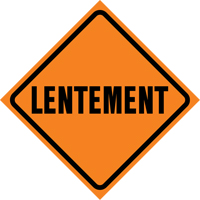"Lentement" Roll-Up Traffic Sign, 29-1/2" x 29-1/2", Vinyl, French R.M.G. Prévention